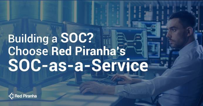 Red Piranha&rsquo;s SOC-as-a-Service